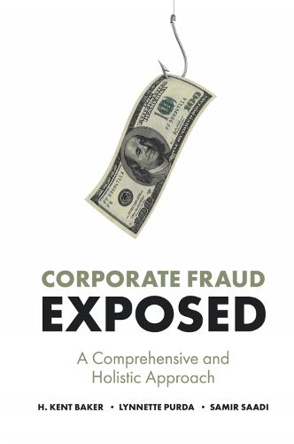 Cover image for Corporate Fraud Exposed: A Comprehensive and Holistic Approach