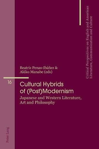 Cover image for Cultural Hybrids of (Post)Modernism: Japanese and Western Literature, Art and Philosophy