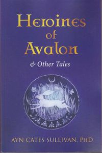 Cover image for Heroines of Avalon & Other Tales