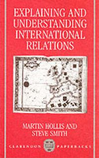 Cover image for Explaining and Understanding International Relations