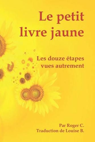 Cover image for Le petit livre jaune: Les douze etapes vues autrement