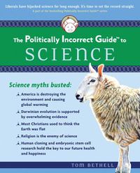 Cover image for The Politically Incorrect Guide to Science