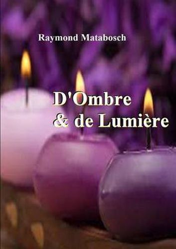 Cover image for D'ombre & De Lumiere. Haiku, Senryu, Tanka.