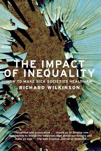 Cover image for The Impact of Inequality: How to Make Sick Societies Healthier