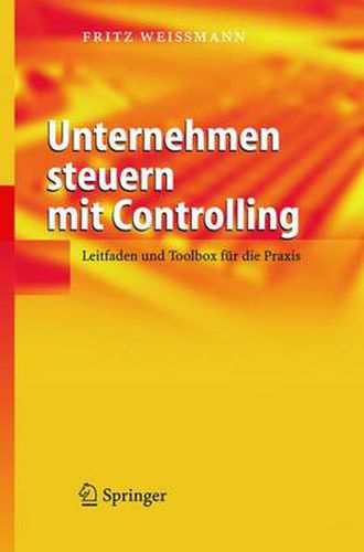 Cover image for Unternehmen Steuern MIT Controlling: Leitfaden Und Toolbox Fur Die Praxis