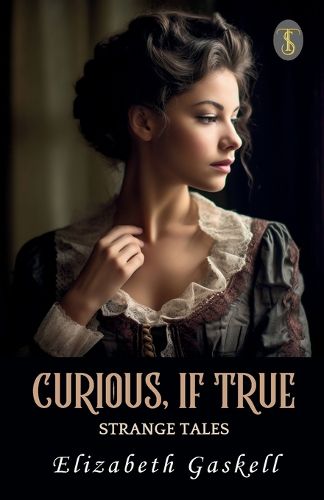 Cover image for Curious, if True