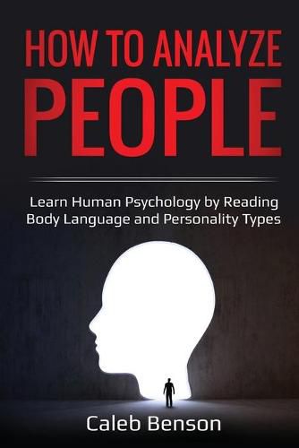 Cover image for How to Analyze People: Learn Human Psychology by Reading Body Language and Personality Types