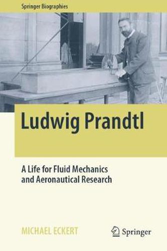 Cover image for Ludwig Prandtl: A Life for Fluid Mechanics and Aeronautical Research