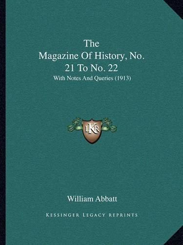 Cover image for The Magazine of History, No. 21 to No. 22: With Notes and Queries (1913)