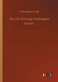 Cover image for The Life of George Washington