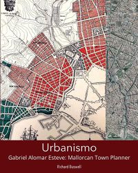 Cover image for Urbanismo: Gabriel Alomar Esteve: Mallorcan Town Planner