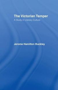 Cover image for The Victorian Temper: A Study in Literary Culture