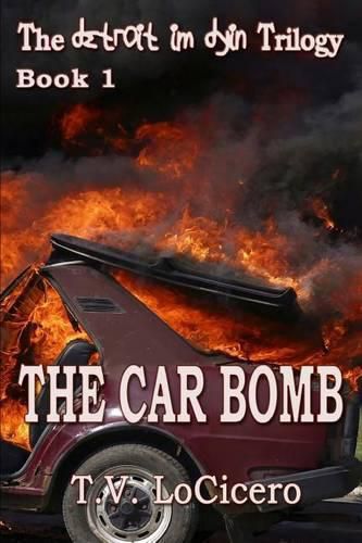 Cover image for The Car Bomb (The detroit im dyin Trilogy, Book 1)