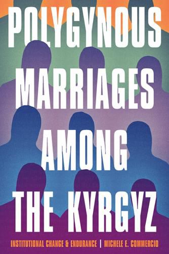 Cover image for Polygynous Marriages among the Kyrgyz: Institutional Change and Endurance