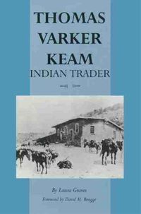 Cover image for Thomas Varker Keam: Indian Trader