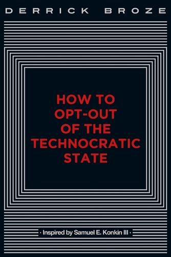 Cover image for How to Opt-Out of the Technocratic State