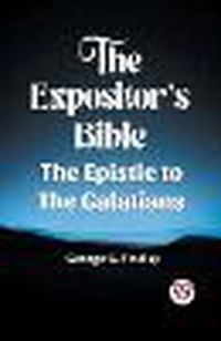 Cover image for The Expositor'S Bible The Epistle To The Galatians