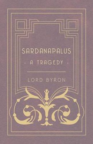 Sardanapalus, A Tragedy