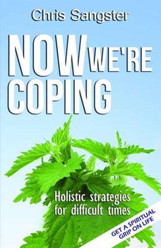 Cover image for Now We'Re Coping: Grasping the Nettles of Life