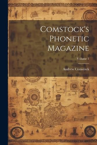 Cover image for Comstock's Phonetic Magazine; Volume 1