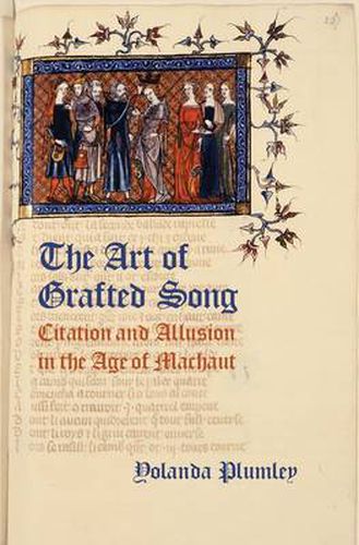 Cover image for The Art of Grafted Song: Citation and Allusion in the Age of Machaut