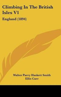 Cover image for Climbing in the British Isles V1: England (1894)