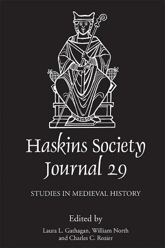 The Haskins Society Journal 29: 2017. Studies in Medieval History