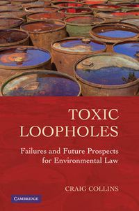 Cover image for Toxic Loopholes: Failures and Future Prospects for Environmental Law