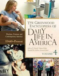 Cover image for The Greenwood Encyclopedia of Daily Life in America [4 volumes]