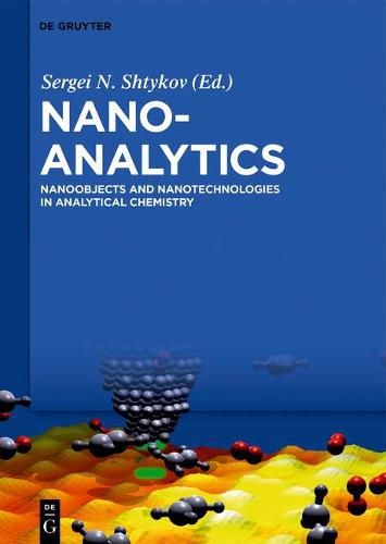 Cover image for Nanoanalytics: Nanoobjects and Nanotechnologies in Analytical Chemistry