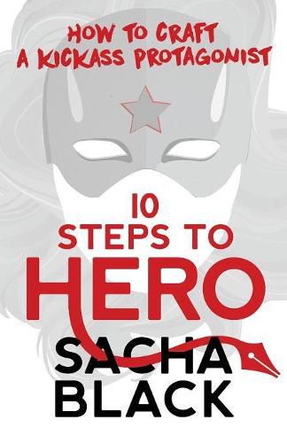 Cover image for 10 Steps To Hero: How To Craft A Kickass Protagonist