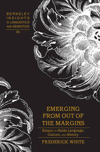 Cover image for Emerging from out of the Margins: Essays on Haida Language, Culture, and History