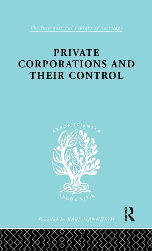 Cover image for Private Corporations and Their Control: Part 1