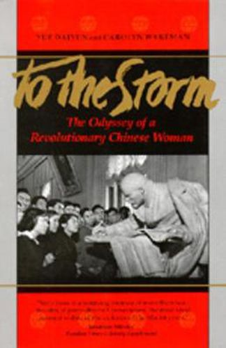 Cover image for To The Storm: The Odyssey of a Revolutionary Chinese Woman