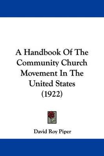 Cover image for A Handbook of the Community Church Movement in the United States (1922)