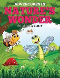 Cover image for Adventures in Nature's Wonder Coloring Book