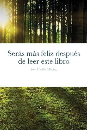 Cover image for Seras mas feliz despues de leer este libro