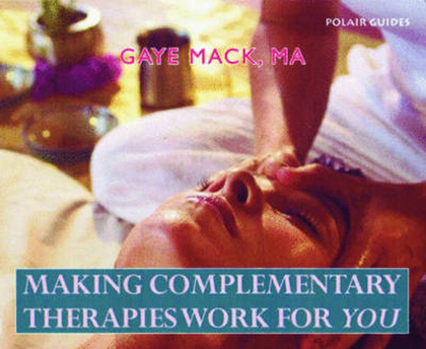 Cover image for Making Complementary Therapies Work for You