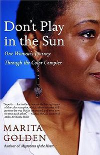 Cover image for Don't Play in the Sun: One Woman's Journey Through the Color Complex