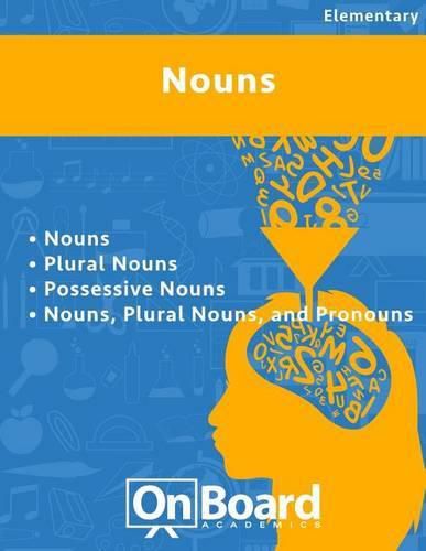 Nouns: Nouns, Plural Nouns, Possessive Nouns, Nouns-Plural Nouns-Pronouns