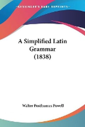 Cover image for A Simplified Latin Grammar (1838)