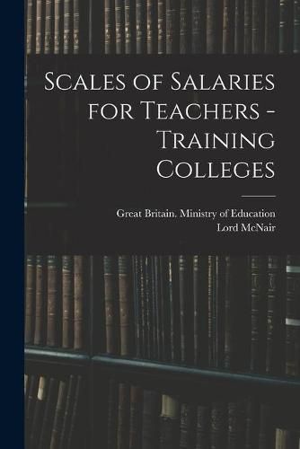 Cover image for Scales of Salaries for Teachers - Training Colleges