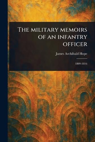 Cover image for The Military Memoirs of an Infantry Officer