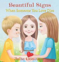 Cover image for Beautiful Signs: When Someone You Love Dies