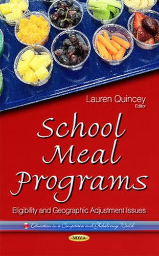 Cover image for School Meal Programs: Eligibility & Geographic Adjustment Issues