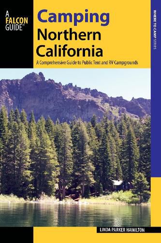 Cover image for Camping Northern California: A Comprehensive Guide to Public Tent and RV Campgrounds