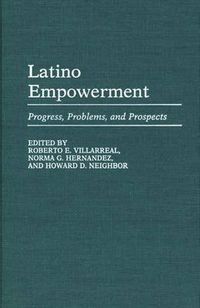 Cover image for Latino Empowerment: Progress, Problems, and Prospects