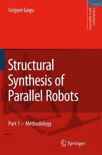 Structural Synthesis of Parallel Robots: Part 1: Methodology