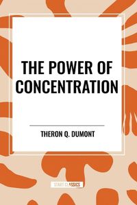 Cover image for The Power of Concentration