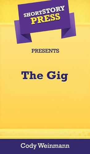 Cover image for Short Story Press Presents The Gig